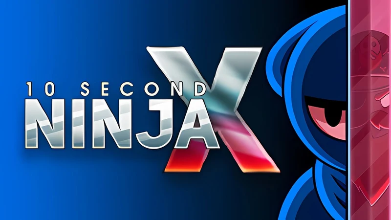 10 Second Ninja X